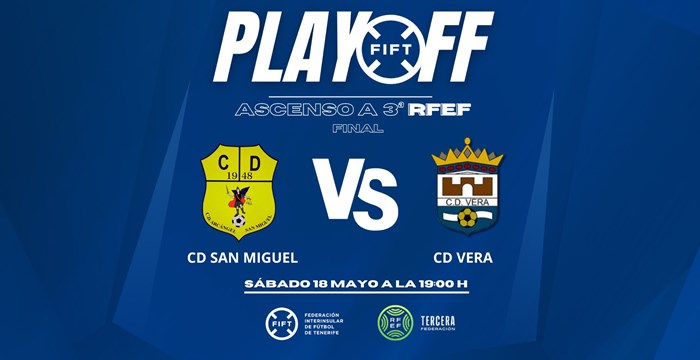 C.D. San Miguel – C.D. Vera, final del Playoff de ascenso a Tercera Federación