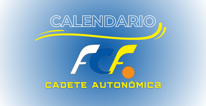 Calendario de la categoría Cadete Autonómica 2024/25
