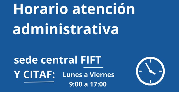 Nuevo horario de atención al público de la FIFT y del CITAF